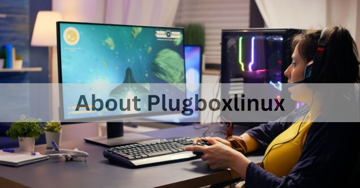 About Plugboxlinux